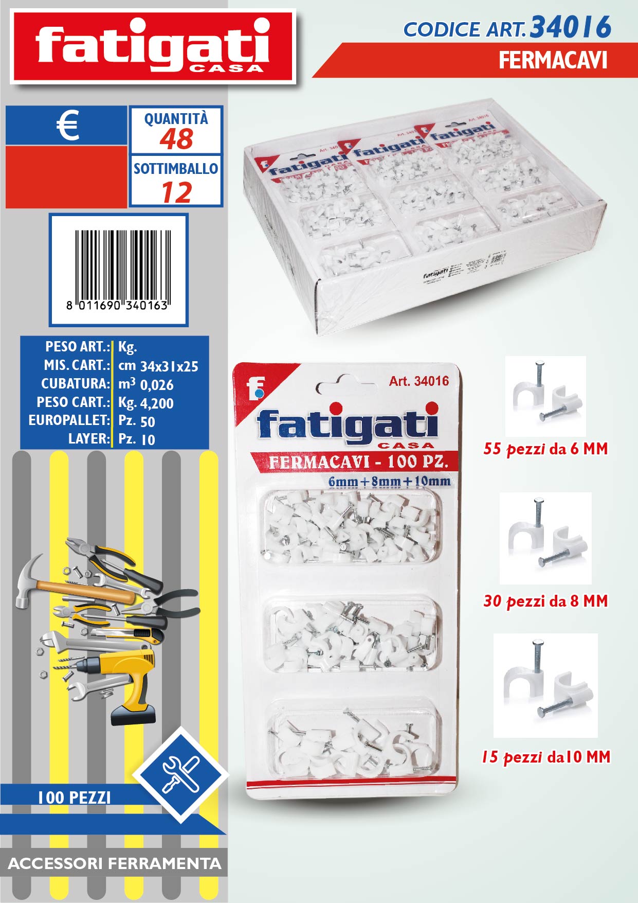FERMACAVI 100PZ.MIS:6MM.+8MM.+10MM.